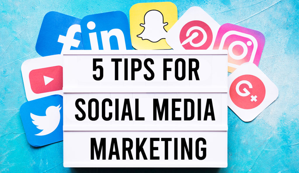 5 Creative Tips For Social Media Marketing